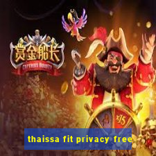 thaissa fit privacy free